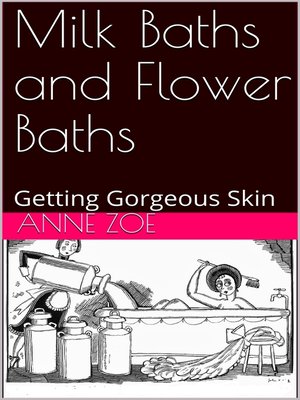 cover image of Milk Baths and Flower Baths for Gorgeous Skin